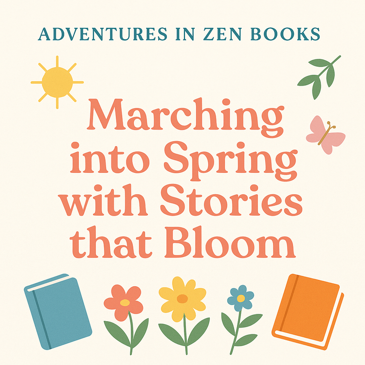 Adventures in Zen Books Newsletter - March 2025