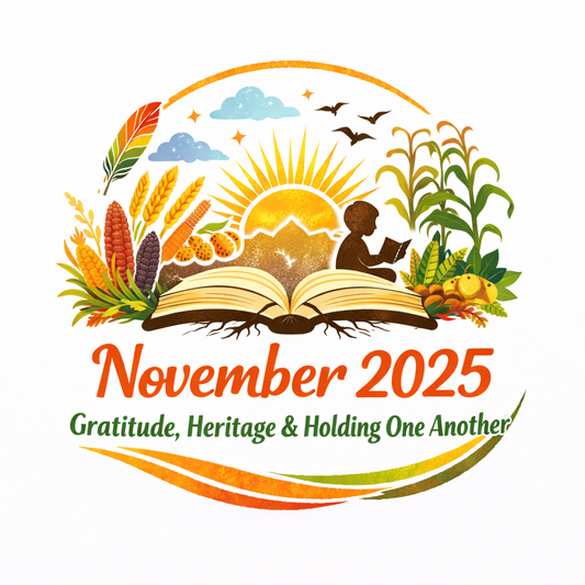 🍁 November 2025: Gratitude, Heritage, and Holding One Another