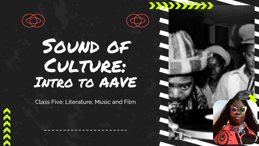 Intro to AAVE Class Five: AAVE in Literature and Media