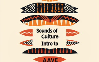 Sounds of Culture: Intro to AAVE Course Syllabus