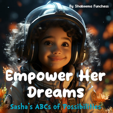 Empower Her Dreams: Sasha's ABCs of Possibilities