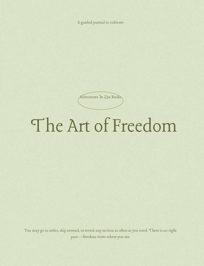 The Art of Freedom:  Journal for Cultivating Your Voice, Power, and Peace