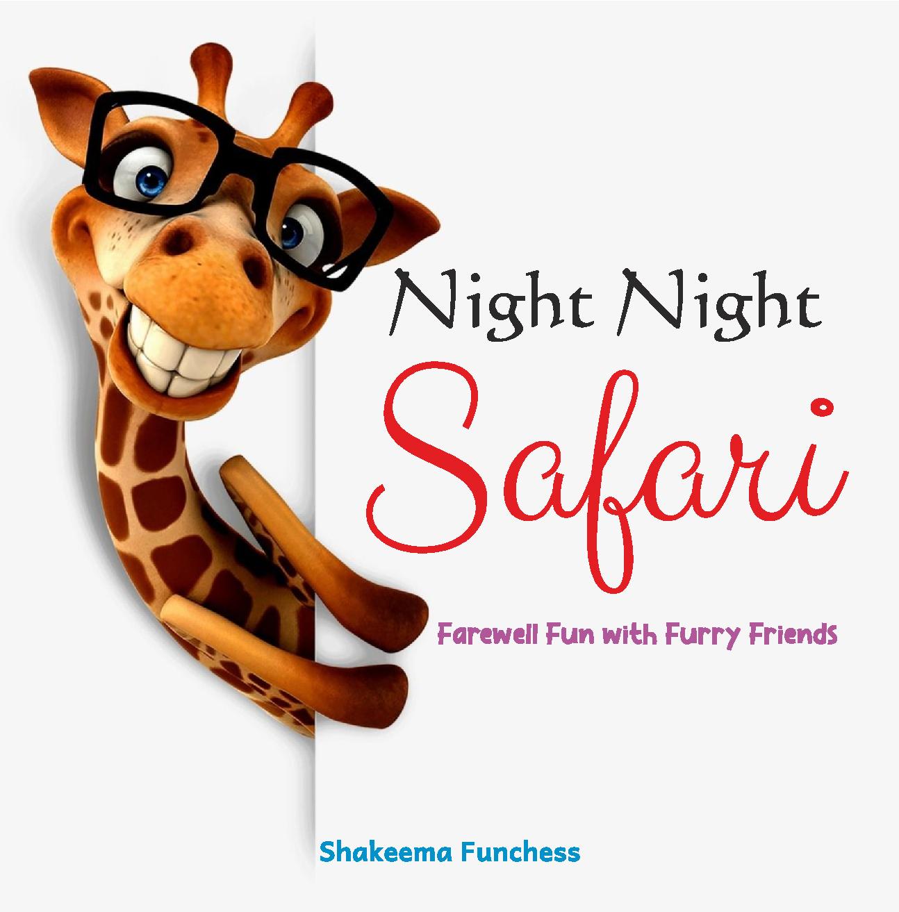Night, Night Safari: Farwell Fun with Furry Friends