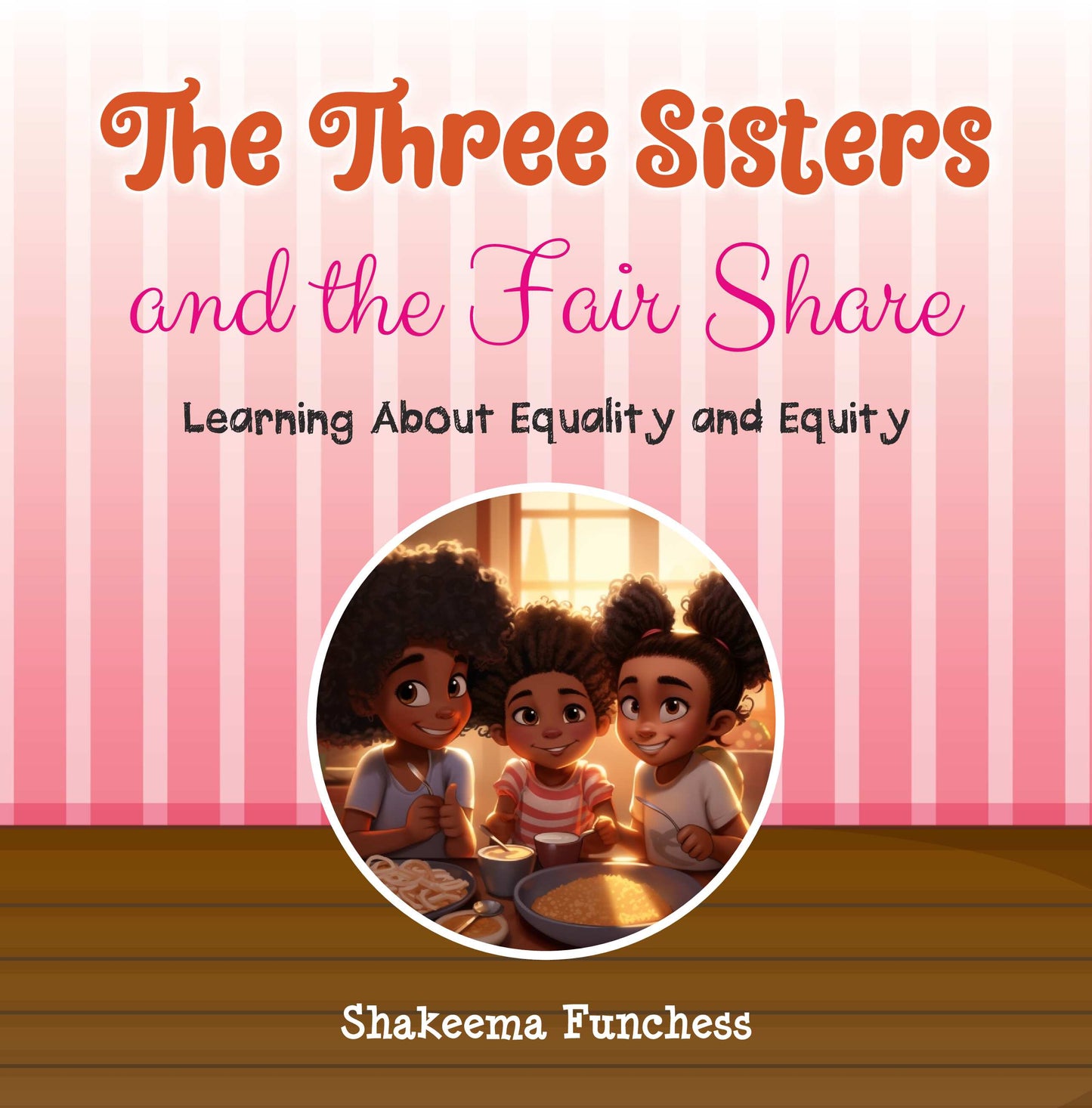 The Three Sisters and the Fair Share: Learning About Equality and Equity